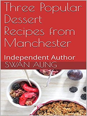 cover image of Three Popular Dessert Recipes from Manchester